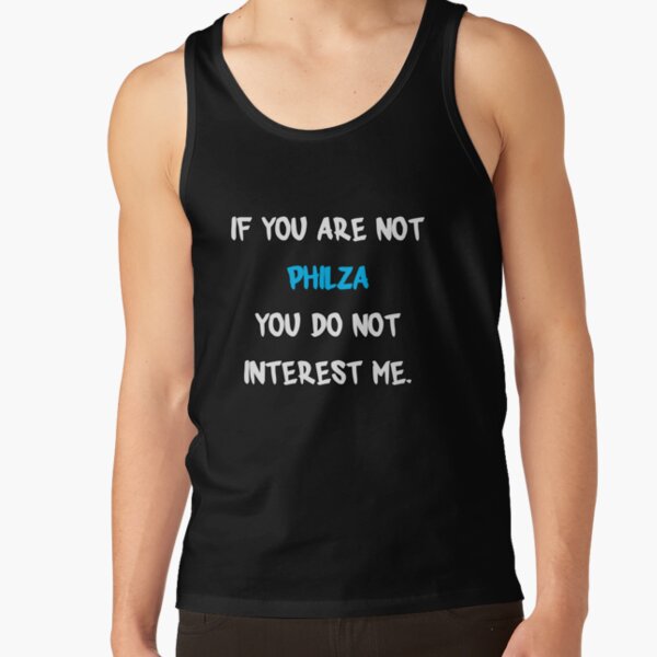 If you are not - Philza Tank Top RB1111 product Offical Philza Merch